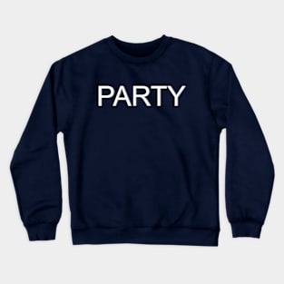 party Crewneck Sweatshirt